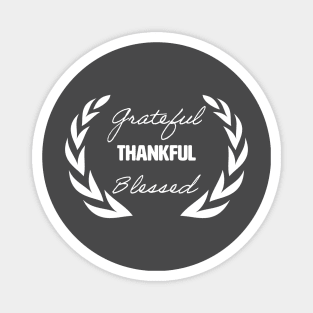 Grateful Thankful Blessed. Magnet